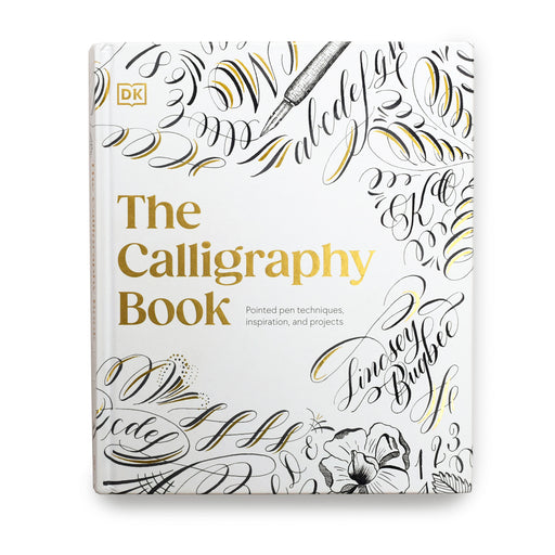 The Calligraphy Book - Pointed pen techniques, inspiration, and projects by Lindsey Bugbee